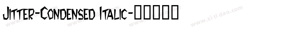 Jitter-Condensed Italic字体转换